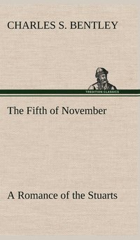 bokomslag Fifth of November A Romance of the Stuarts