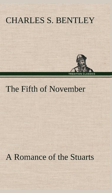 bokomslag Fifth of November A Romance of the Stuarts