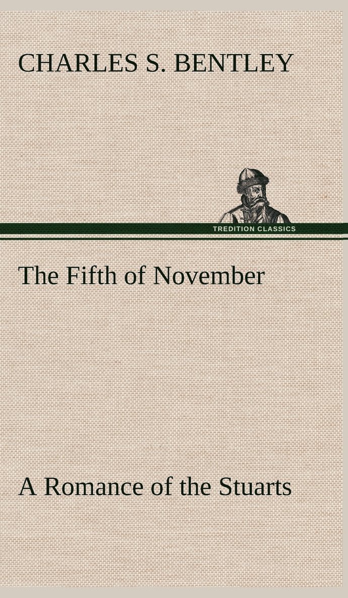 The Fifth of November A Romance of the Stuarts 1