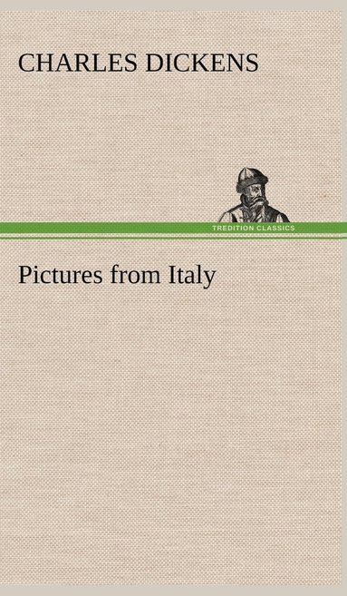 Charles Dickens - Pictures from Italy, Inbunden