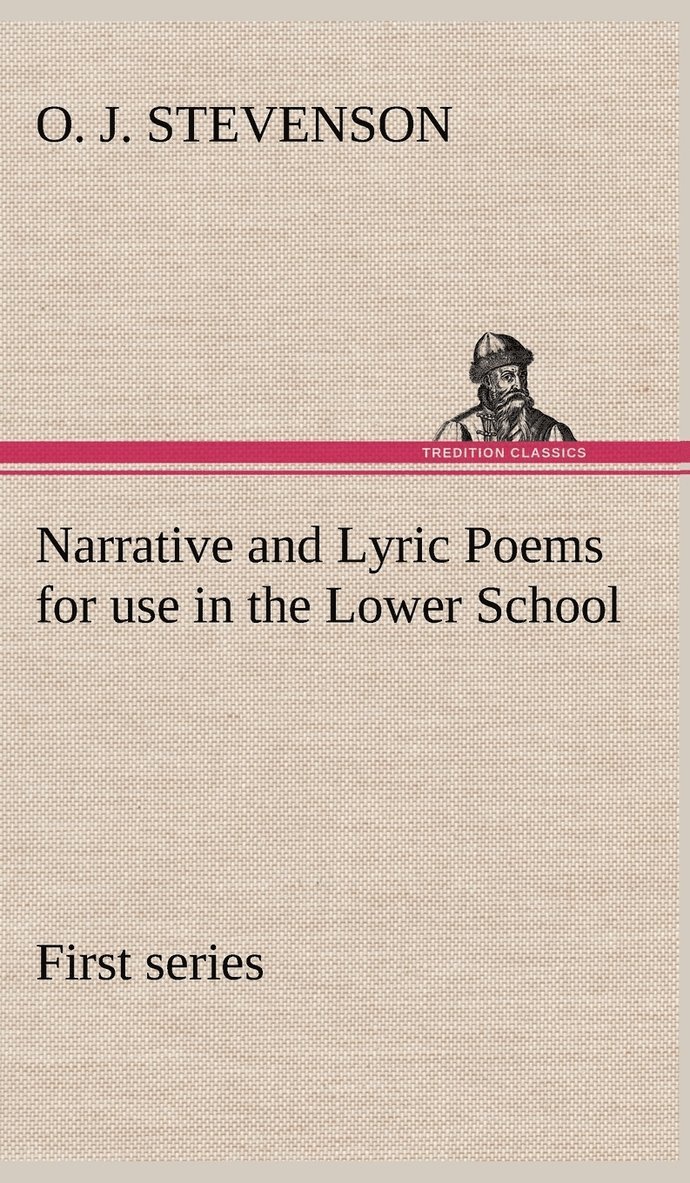 Narrative and Lyric Poems (first series) for use in the Lower School 1