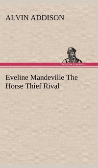 bokomslag Eveline Mandeville The Horse Thief Rival
