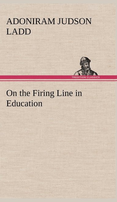 bokomslag On the Firing Line in Education