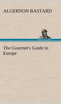 bokomslag The Gourmet's Guide to Europe