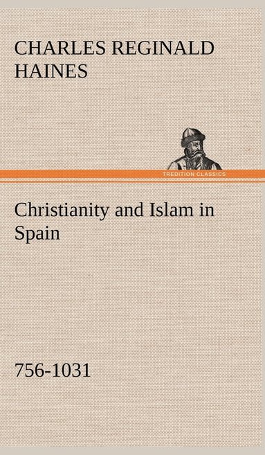 bokomslag Christianity and Islam in Spain (756-1031)