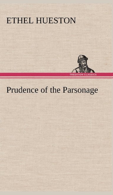 Ethel Hueston - Prudence of the Parsonage, Inbunden