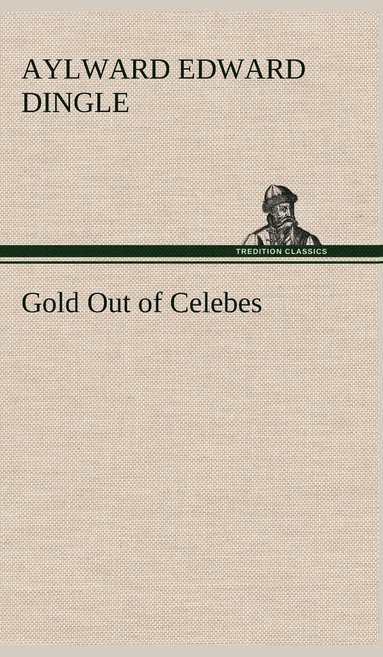 bokomslag Gold Out of Celebes