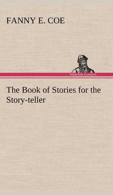 Fanny E Coe - Book of Stories for the Story-teller, Inbunden