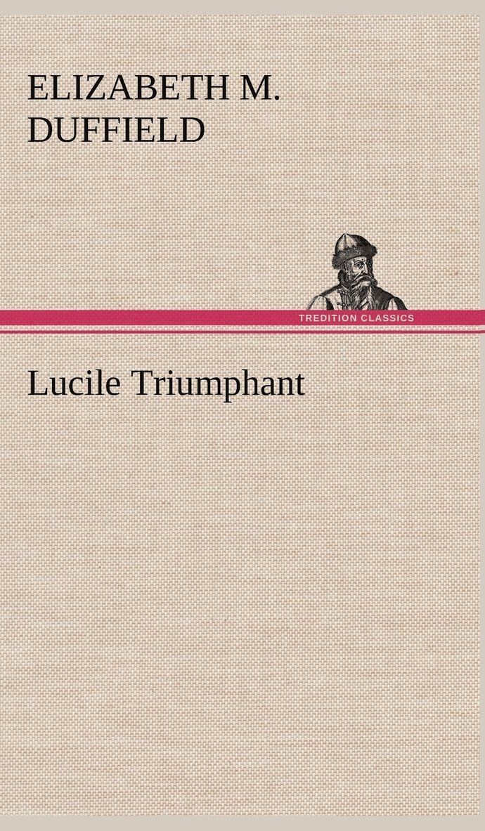 Lucile Triumphant 1