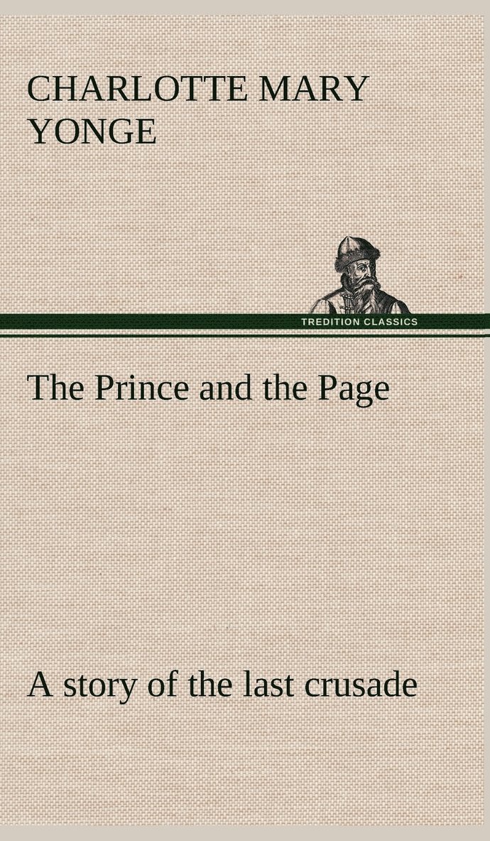 Prince and the Page a story of the last crusade 1