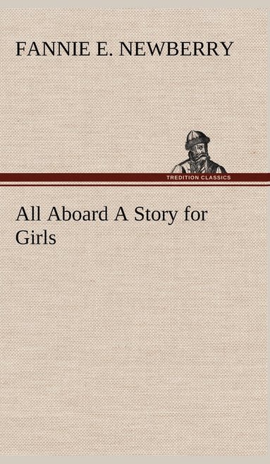 bokomslag All Aboard A Story for Girls