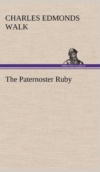 Charles Edmonds Walk - Paternoster Ruby, Inbunden