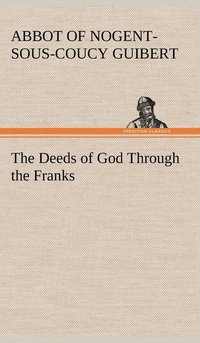 bokomslag The Deeds of God Through the Franks