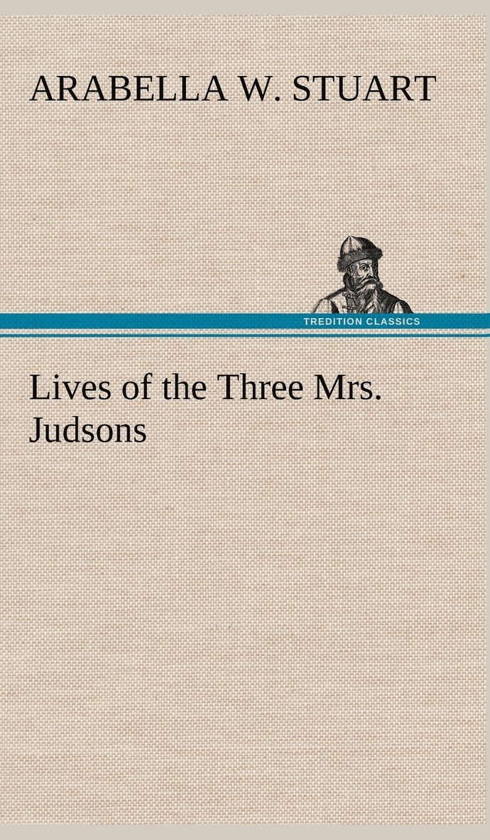 Lives of the Three Mrs. Judsons 1