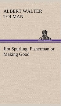 bokomslag Jim Spurling, Fisherman or Making Good