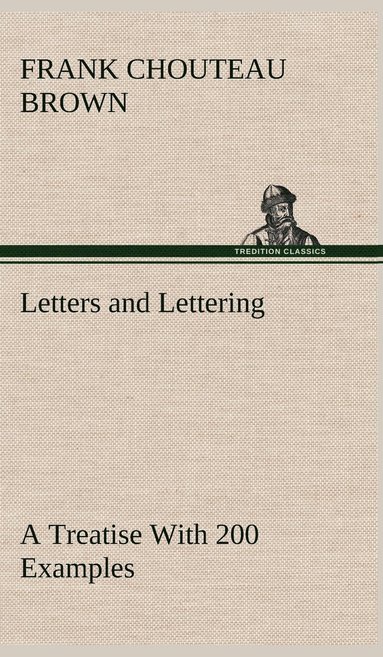 bokomslag Letters and Lettering A Treatise With 200 Examples