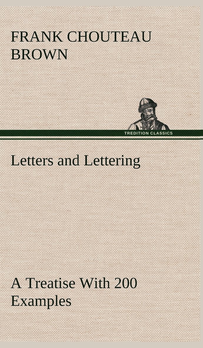 Letters and Lettering A Treatise With 200 Examples