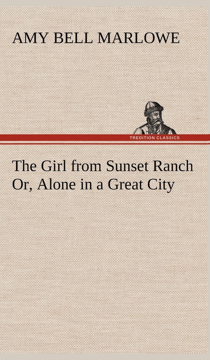 The Girl from Sunset Ranch Or, Alone in a Great City 1