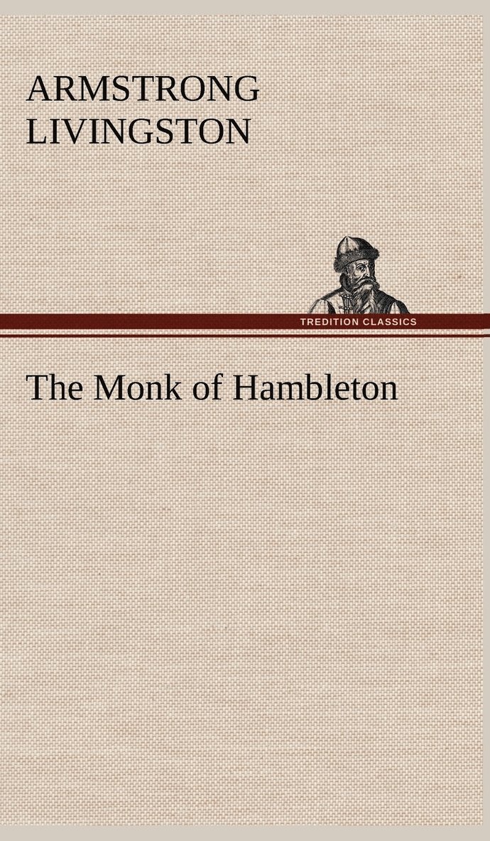 Armstrong Livingston - Monk of Hambleton, Inbunden