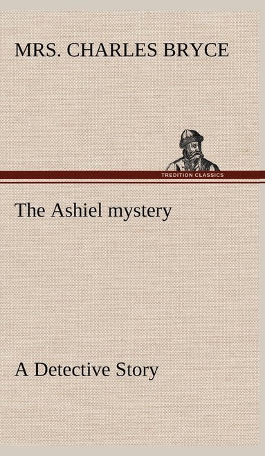 bokomslag Ashiel mystery A Detective Story