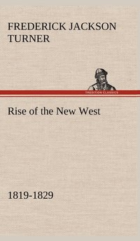 bokomslag Rise of the New West, 1819-1829