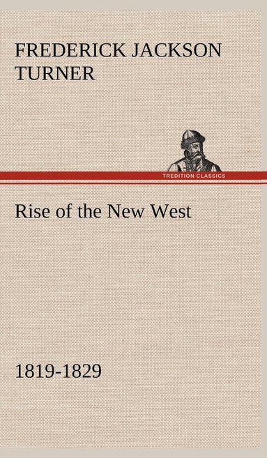 bokomslag Rise of the New West, 1819-1829