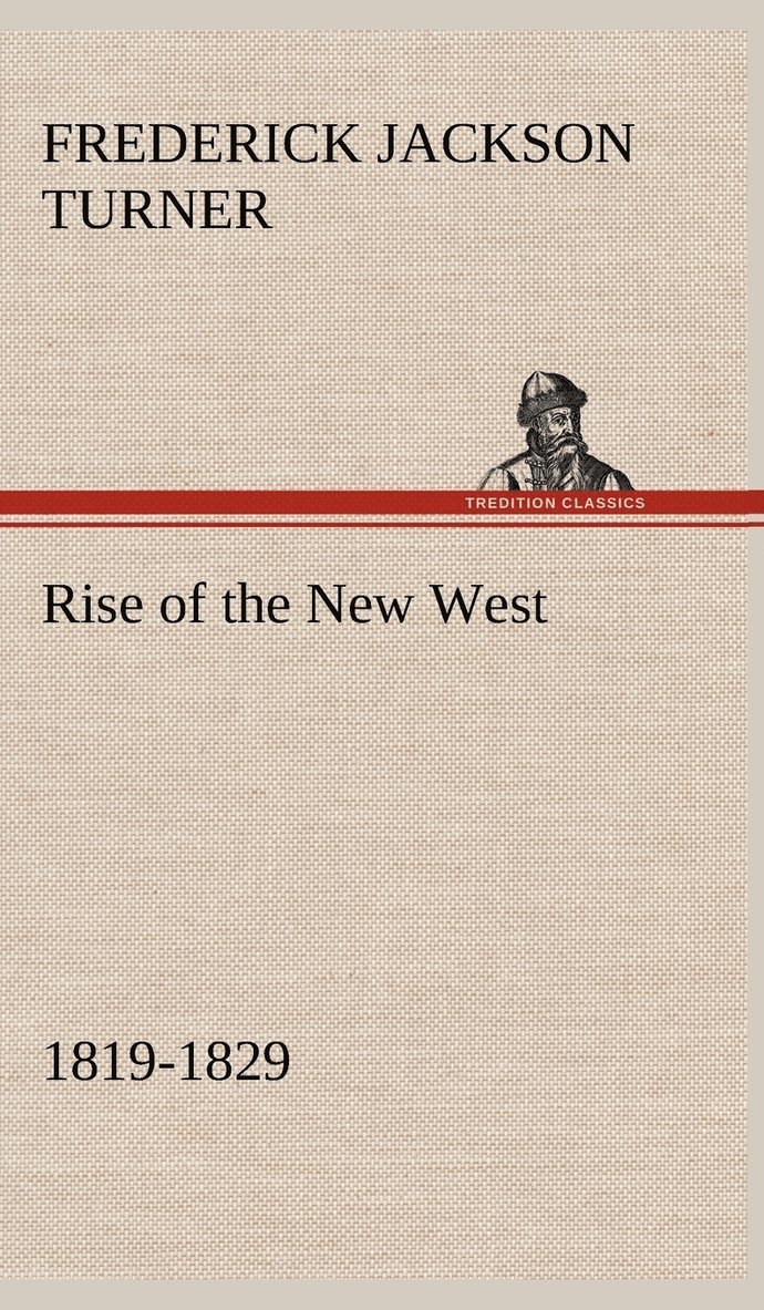 Rise of the New West, 1819-1829 1