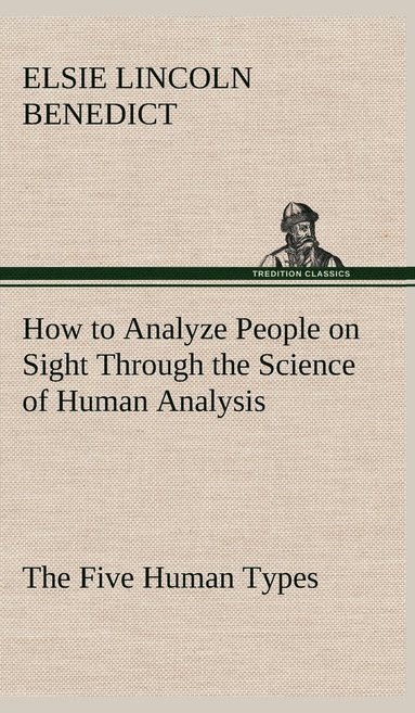 bokomslag How to Analyze People on Sight Through the Science of Human Analysis