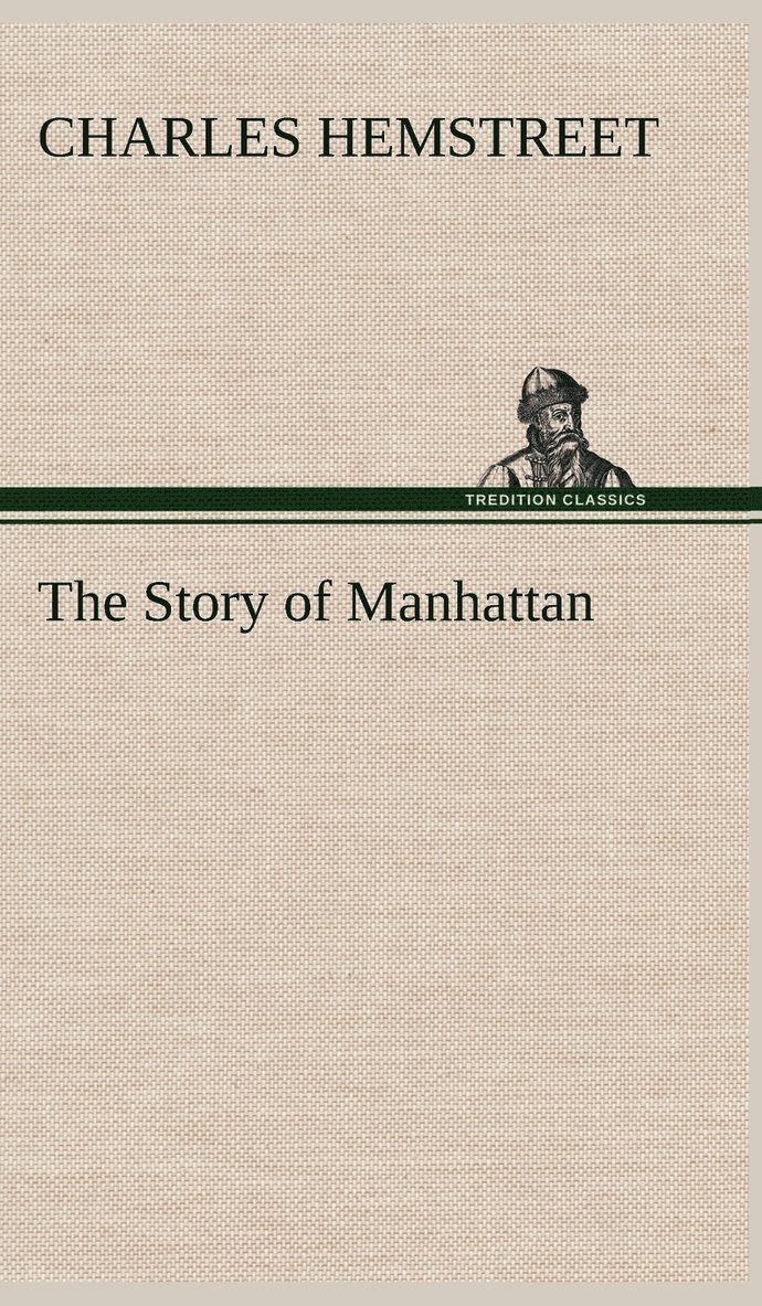 Charles Hemstreet - Story of Manhattan, Inbunden