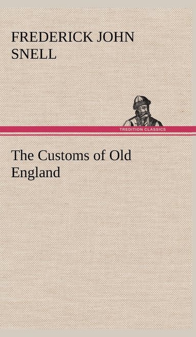 bokomslag The Customs of Old England