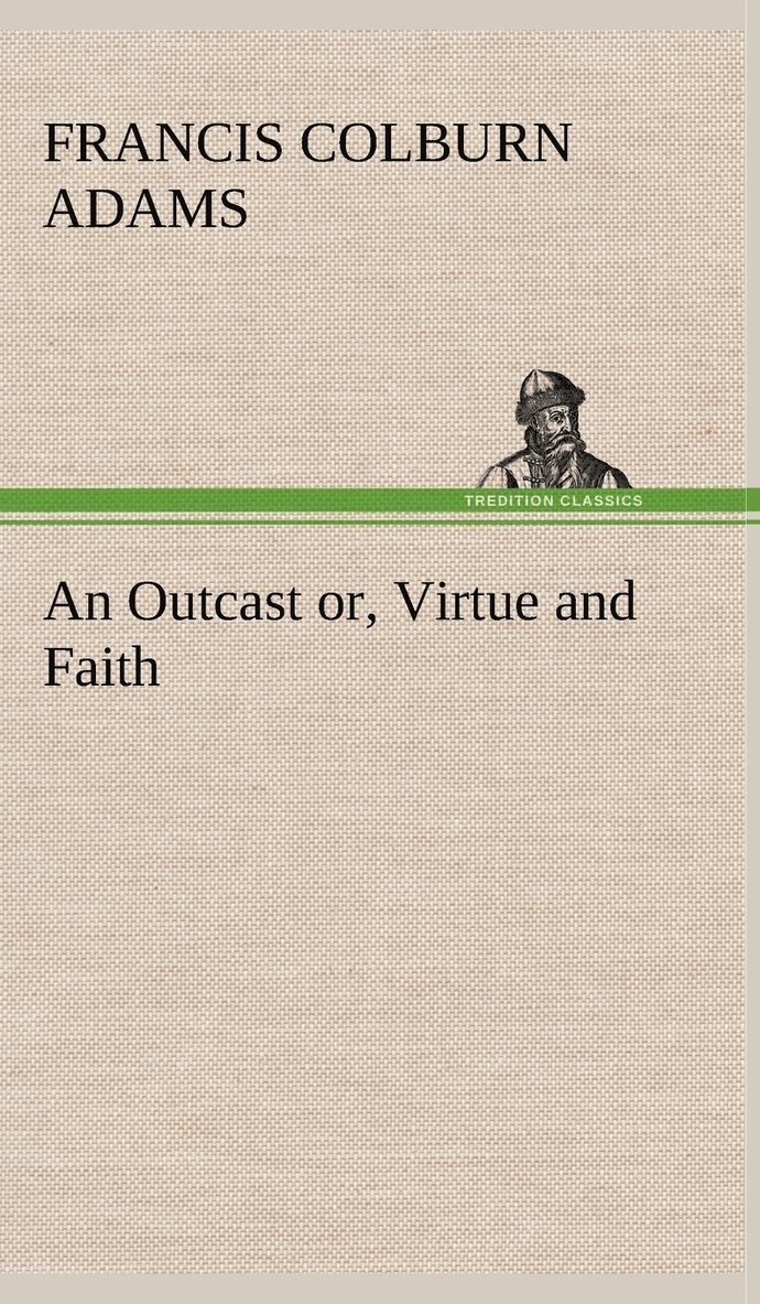 Outcast or, Virtue and Faith