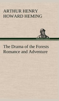 bokomslag The Drama of the Forests Romance and Adventure