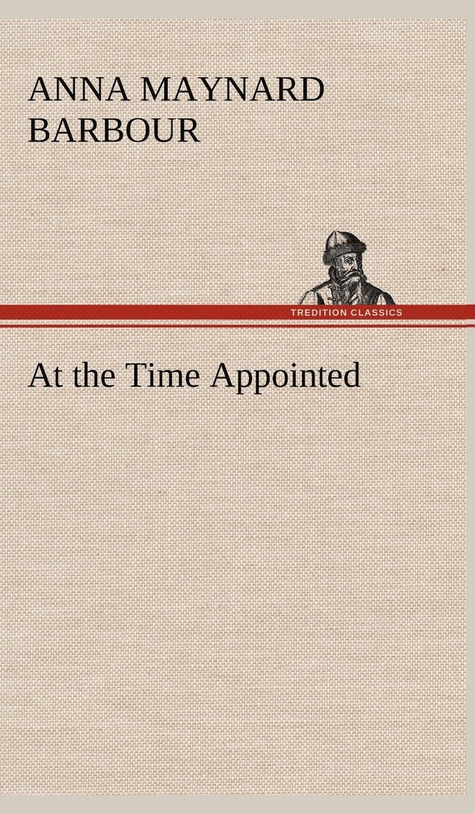 At the Time Appointed 1