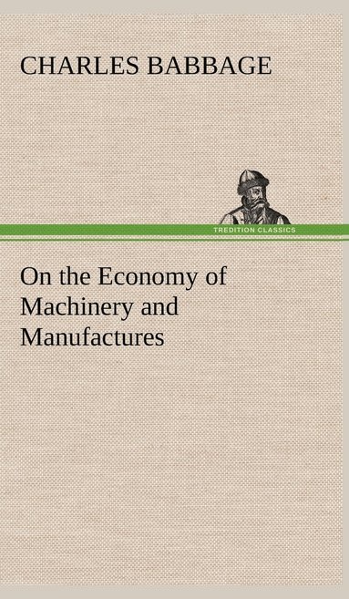 Charles Babbage - On the Economy of Machinery and Manufactures, Inbunden