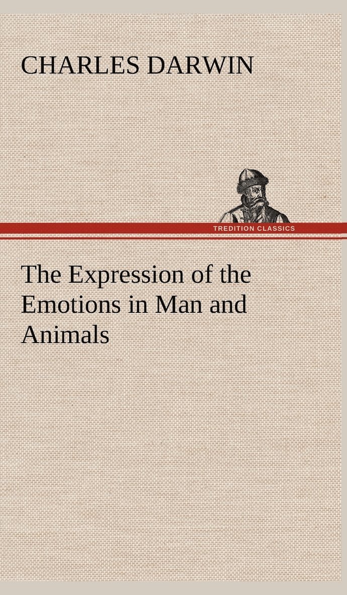 The Expression of the Emotions in Man and Animals 1