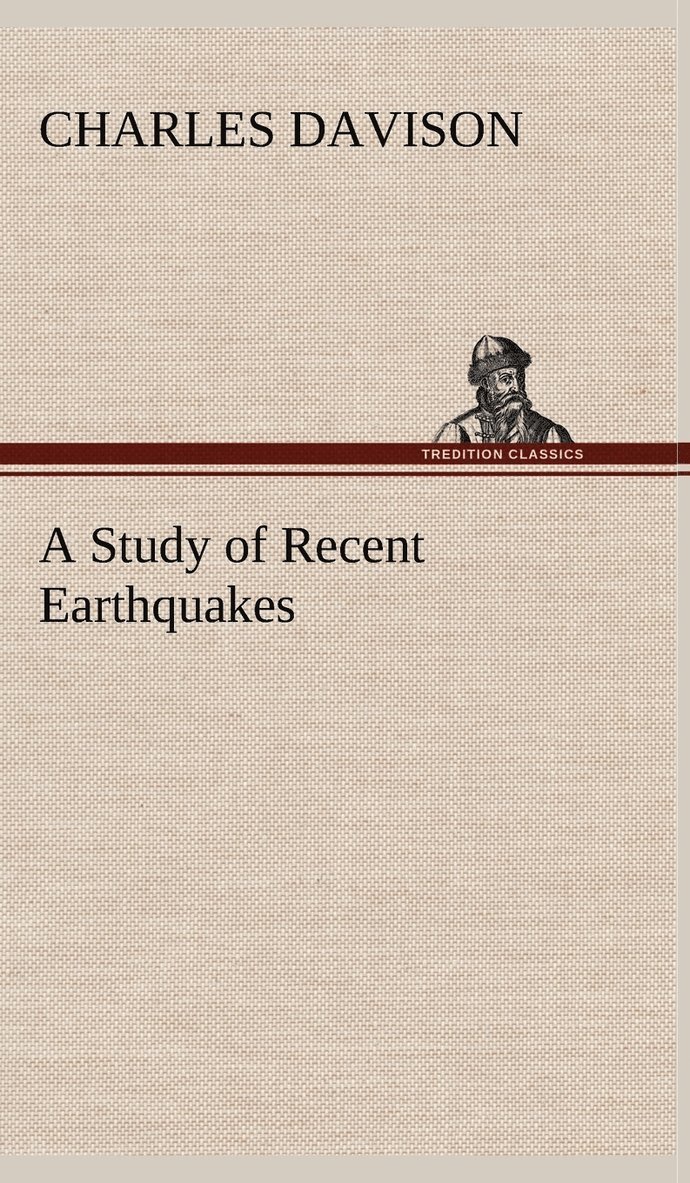 Charles Davison - Study of Recent Earthquakes, Inbunden