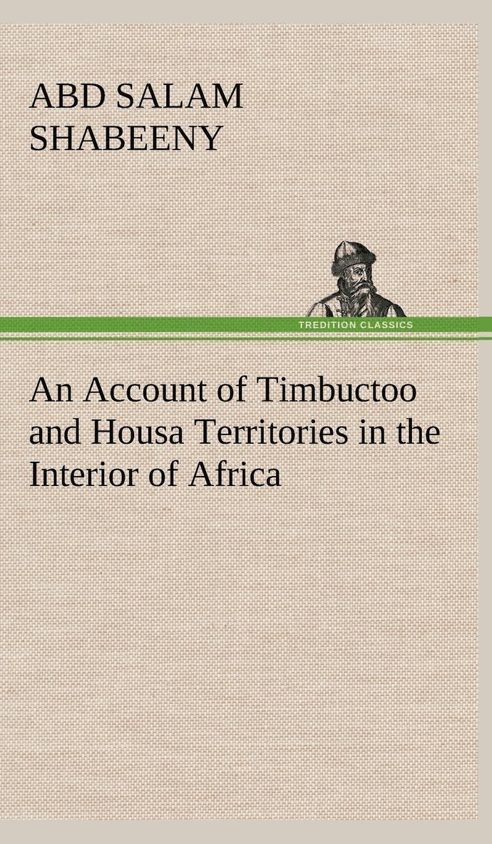 An Account of Timbuctoo and Housa Territories in the Interior of Africa 1