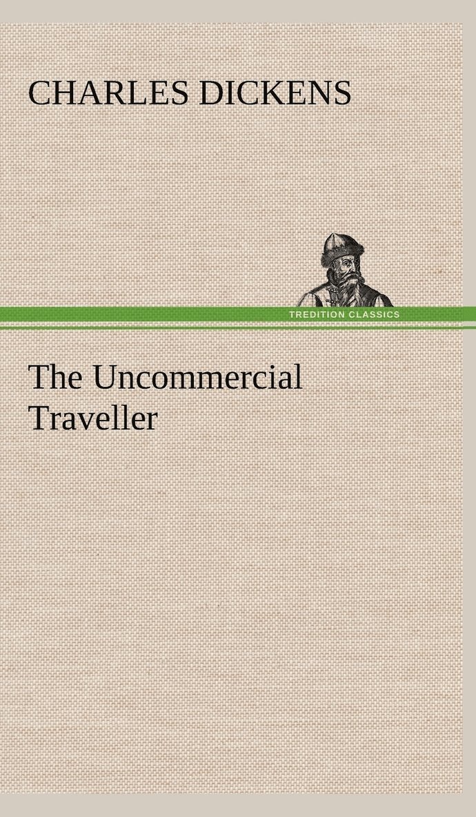 The Uncommercial Traveller 1