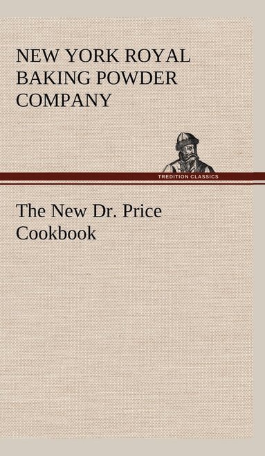 bokomslag The New Dr. Price Cookbook