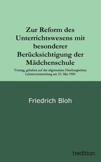 bokomslag Zur Reform des Unterrichtswesens mit besonderer Berücksichtigung der Mädchenschule