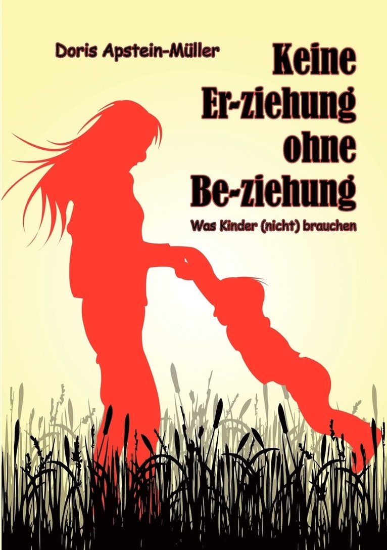 Keine Er-ziehung ohne Be-ziehung 1