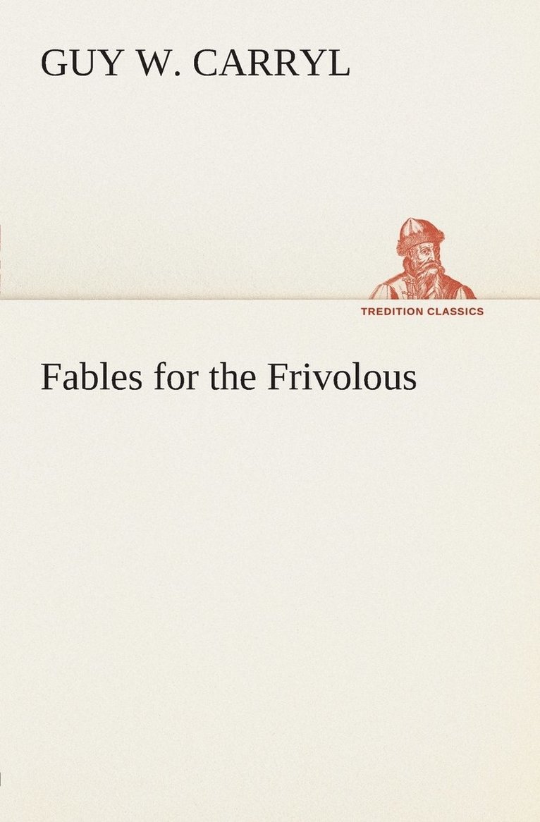 Fables for the Frivolous 1