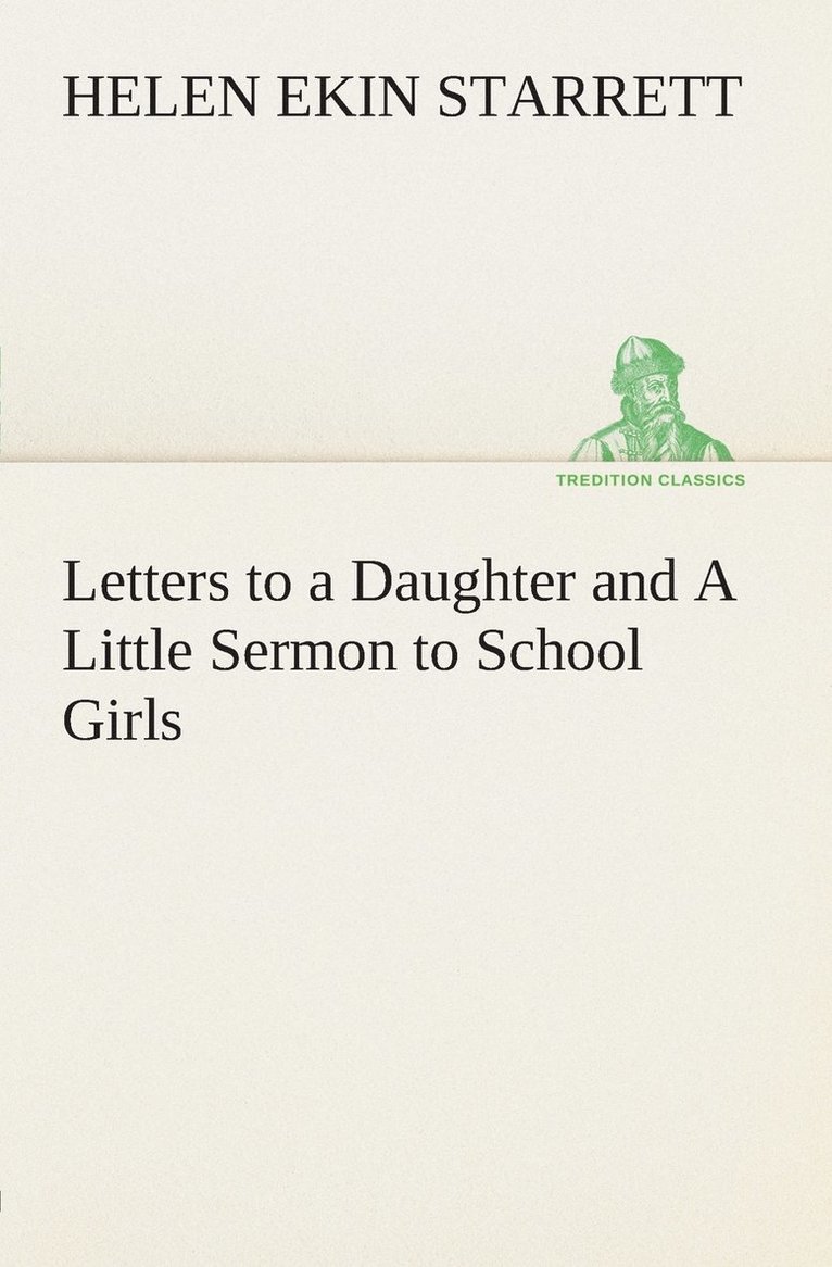 Letters to a Daughter and A Little Sermon to School Girls 1