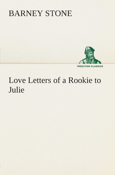 bokomslag Love Letters of a Rookie to Julie