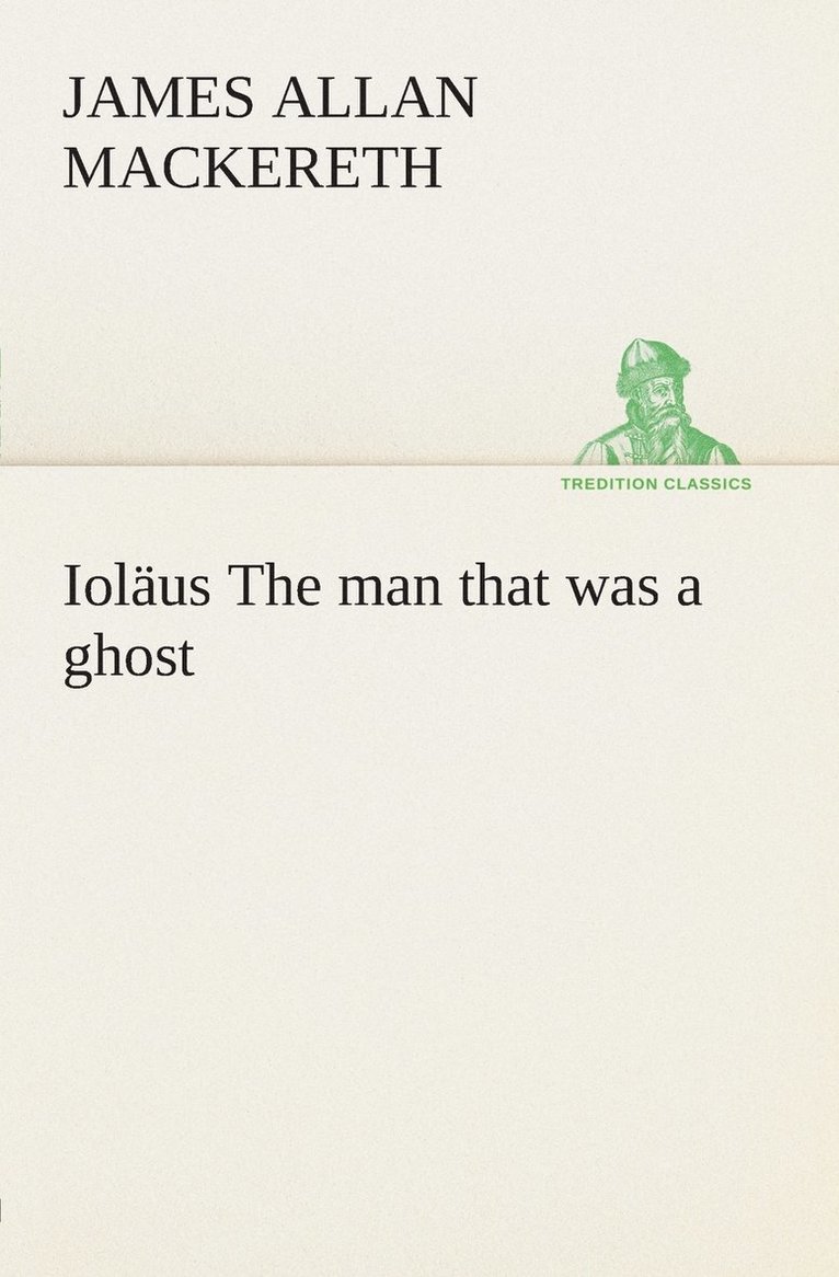 Iolus The man that was a ghost 1