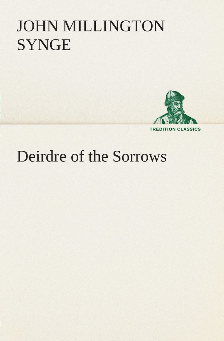 Deirdre of the Sorrows 1