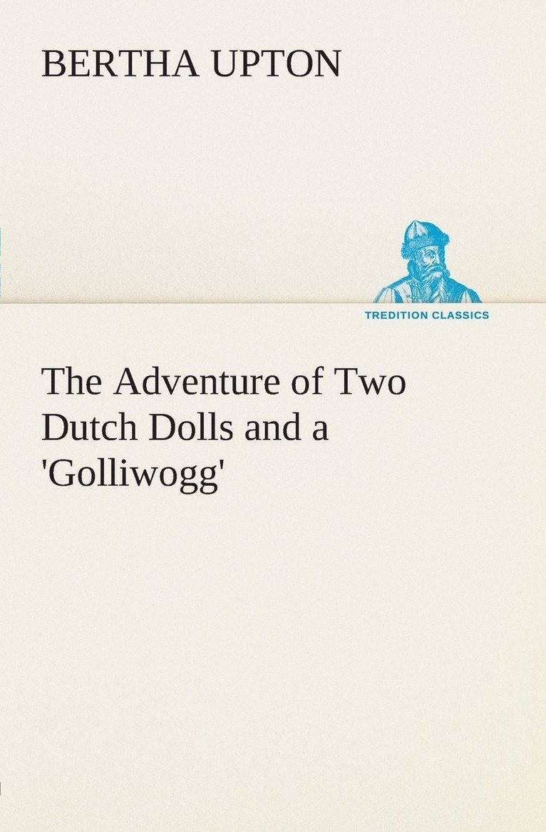 The Adventure of Two Dutch Dolls and a 'Golliwogg' 1