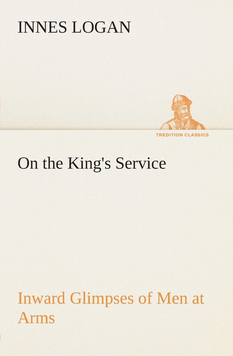 On the King's Service Inward Glimpses of Men at Arms 1