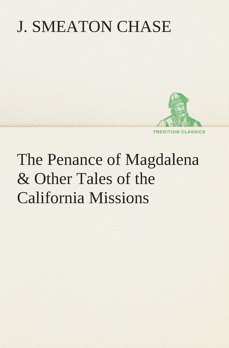 J Smeaton Chase, J. Smeaton Chase - Penance of Magdalena & Other Tales of the California Missions, Häftad