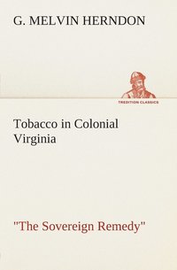 bokomslag Tobacco in Colonial Virginia The Sovereign Remedy